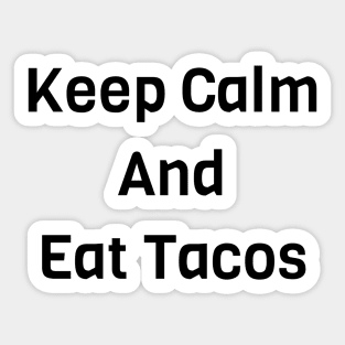 Keep Calm And Eat Tacos Sticker